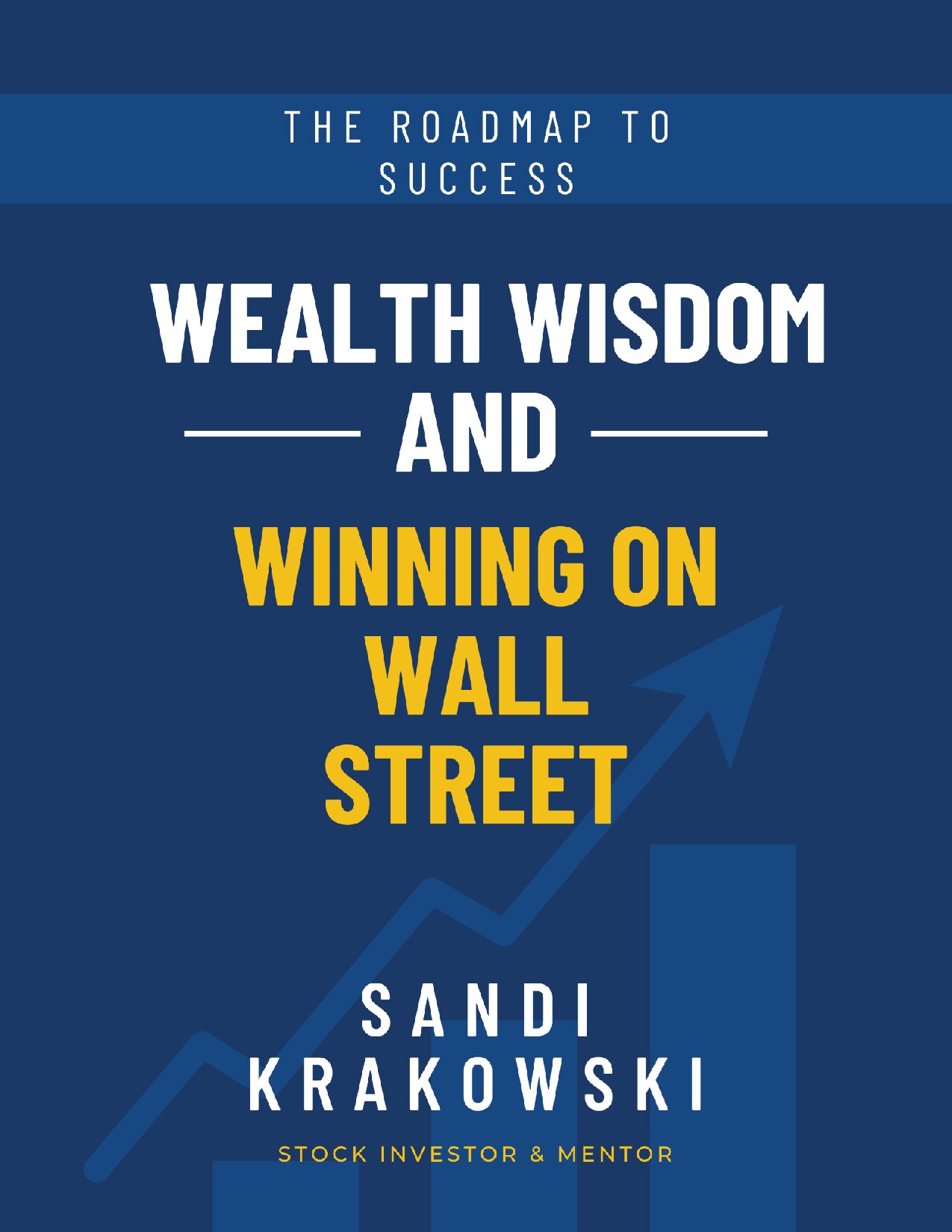 WEALTH WISDOM AND WINNING WALL STREET